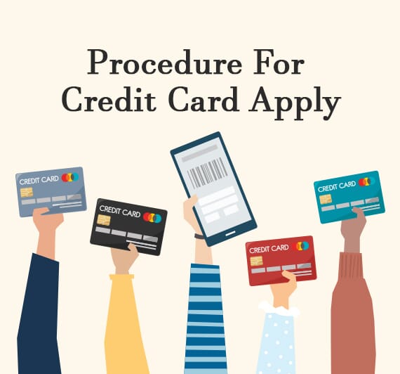 Procedure For Credit Card Apply